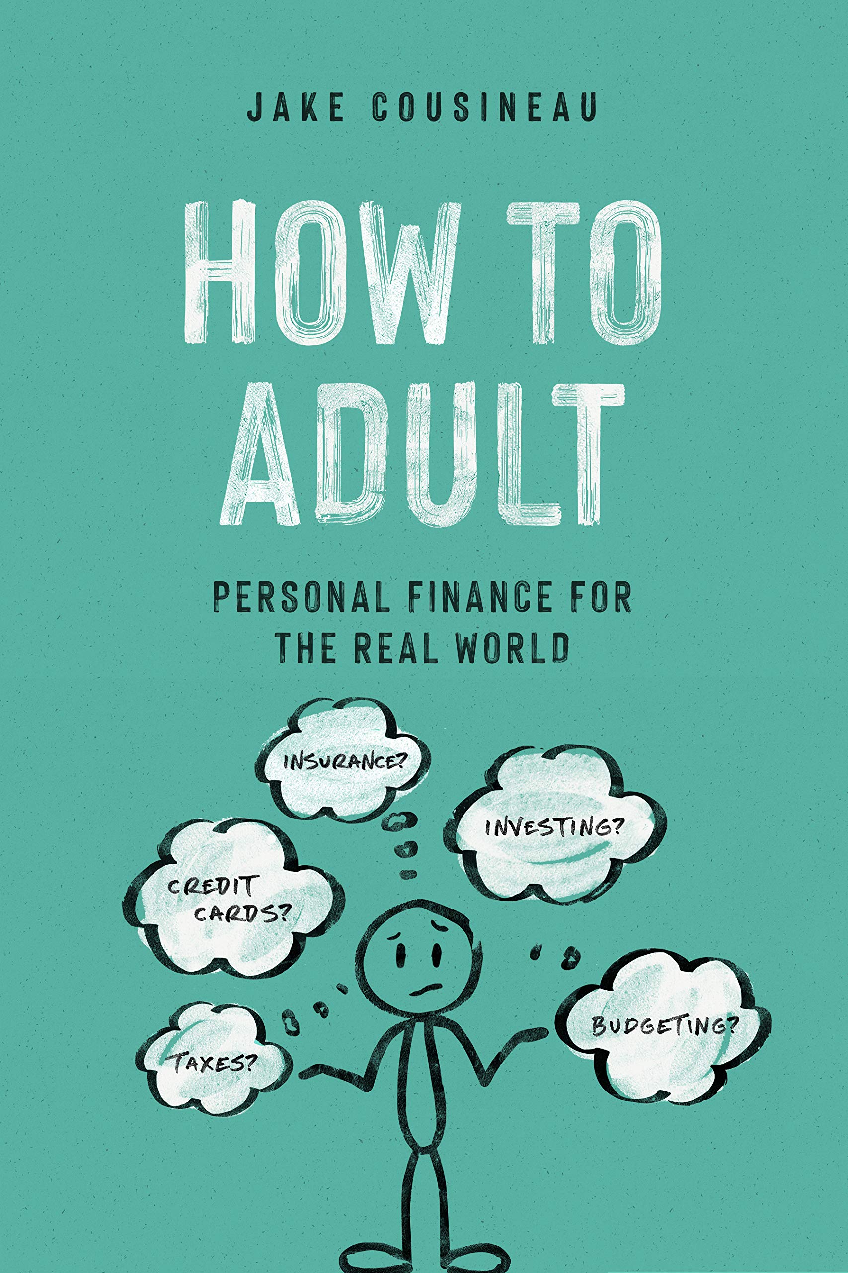 How to Adult: Personal Finance for the Real World (Kindle Edition)