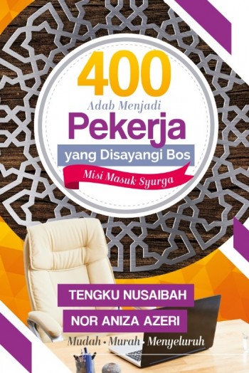 400 Adab Menjadi Pekerja Yang Disayangi Bos, Misi Masuk Syurga (Paperback)