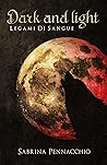 Dark and Light - Legami di Sangue by Sabrina Pennacchio