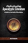 Book cover for Understanding Apocalyptic Literature: A Guide to the Book of Revelation