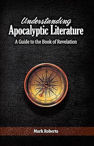 Understanding Apocalyptic Literature: A Guide to the Book of Revelation