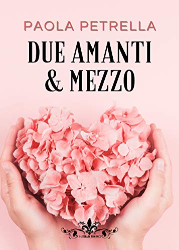Due amanti e mezzo (Kindle Edition)
