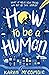 How To Be A Human