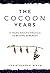 The Cocoon Years: A Young A...