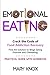 Emotional Eating: Crack the Code of Food Addiction Recovery. Find the Solution to Binge Eating Disorder and Overeating. Practical Guide with Workbook.