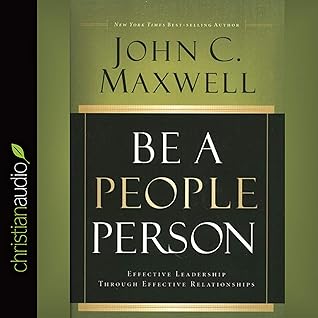 Be a People Person: Effective Leadership Through Effective Relationships