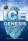ICE GENESIS: The ICE Trilogy Volume 2 ICE GENESIS: The ICE Trilogy Volume 2