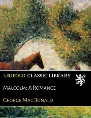 Malcolm: A Romance
