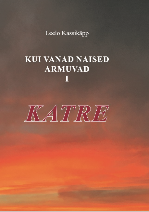Kui vanad naised armuvad. I, Katre