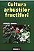 Cultura arbustilor fructiferi by Lenuta Chira