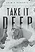 Take It Deep (Take #2)
