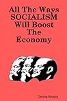 All the Ways SOCIALISM Will Boost the Economy
