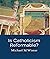 Is Catholicism Reformable? by Michael Winter