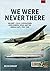 We Were Never There by Kevin    Wright
