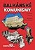 Balkánské komunismy