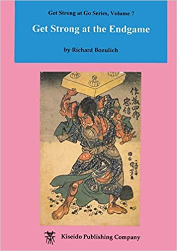 Get Strong at the Endgame (Get Strong at Go, #7)