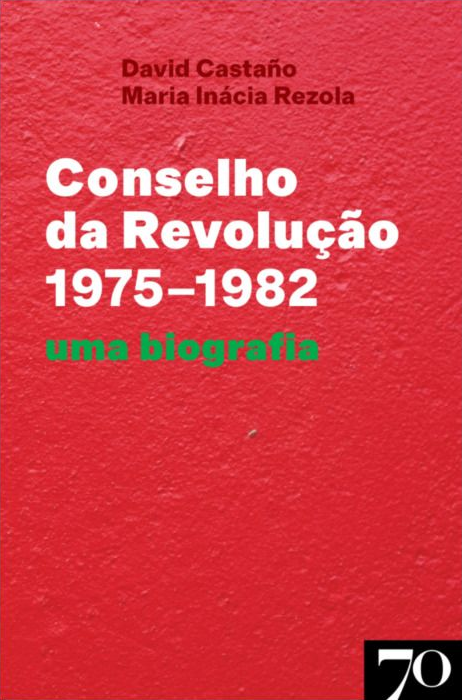 Conselho da Revolução, 1975-1982 : uma biografia (Paperback)