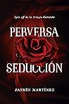 Perversa seducción by Jasmín  Martínez