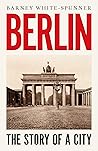 Berlin: The Story...