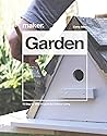 Maker. Garden: 15 Step-by-Step Projects for Outdoor Living