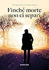 Finché morte non ci separi by Chiara Assi