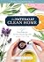 The Naturally Clean Home: 150 Nontoxic Recipes for Cleaning and Disinfecting with Essential Oils