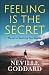 Feeling Is the Secret by Neville Goddard