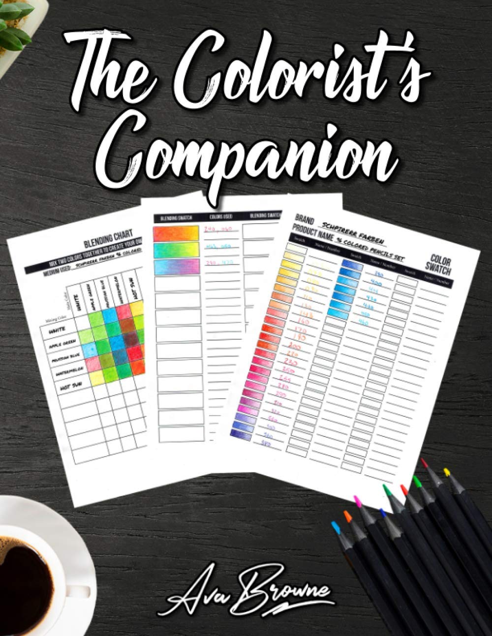 The Colorist's Companion: The Ultimate Color Chart and Coloring Logbook With Color Swatches, Blending Swatches, Page Trackers and More! (Paperback)