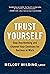 Trust Yourself: Stop Overth...