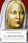 LA BELTRANEJA. : El pecado oculto de Isabel la Católica (Spanish Edition)