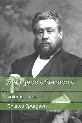 Spurgeon's Sermon's: Volume Three