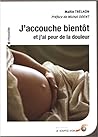 J'accouche Bientôt Et J'ai Peur De La Douleur J'accouche Bientôt Et J'ai Peur De La Douleur