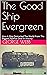 The Good Ship Evergreen: Ho...