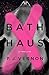 Bath Haus by P.J.  Vernon