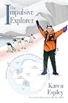 The Impulsive Explorer by Karen Espley