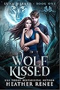 Wolf Kissed (Luna Marked #1)