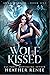 Wolf Kissed (Luna Marked #1)