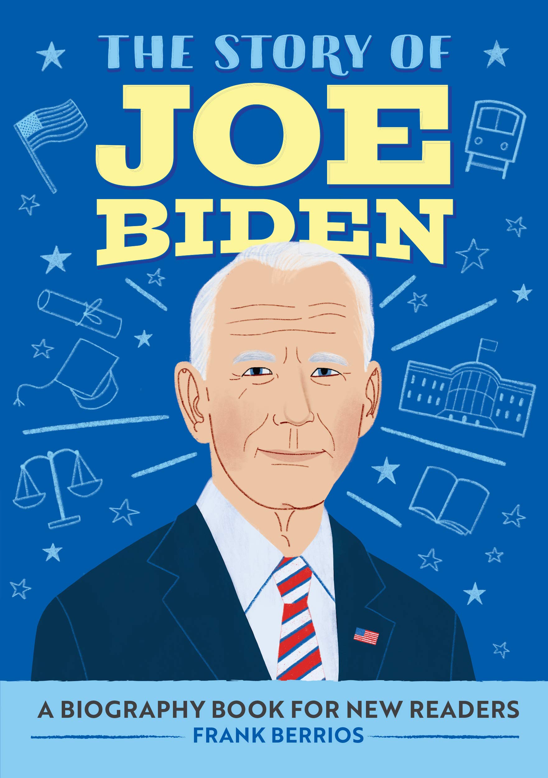 The Story of Joe Biden: A Biography Book for New Readers: An Inspiring Biography for Young Readers (Kindle Edition)
