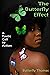 The Butterfly Effect by Butterfly Thomas