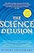 The Science Delusion: Freeing the Spirit of Enquiry