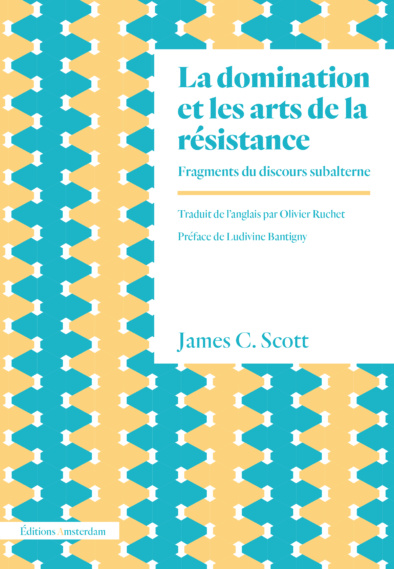La domination et les arts de la résistance: Fragments du discours subalterne