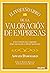 El pequeño libro de la valoración de empresas: Cómo valorar una compañía, elegir una acción y obtener ganancias (Spanish Edition)