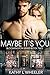 Maybe It's You (The Bloomington Series, #2)