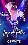 Leap of Faith by C.F. White