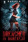 Drenched in Darkness by Kahaula Drenched in Darkness by Kahaula