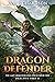Dragon Defender (The Last Dragonriders, #1)