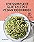 The Complete Gluten-Free Vegan Cookbook by Justin Weber