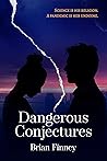 Dangerous Conjectures