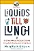 Liquids till Lunch: 12 Small Habits That Will Change Your Life for Good – Transform Through Micro Changes: A Renowned Health Expert's Roadmap
