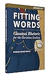 Fitting Words Answer Key (Classical Rhetoric for the Christian Student) Fitting Words Answer Key (Classical Rhetoric for the Christian Student)